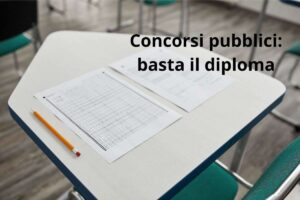 un test e la scritta concorsi pubblici basta il diploma